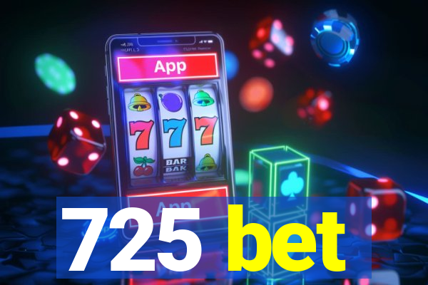 725 bet